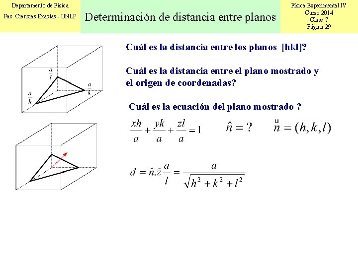 Departamento de Física Fac. Ciencias Exactas - UNLP Determinación de distancia entre planos Física