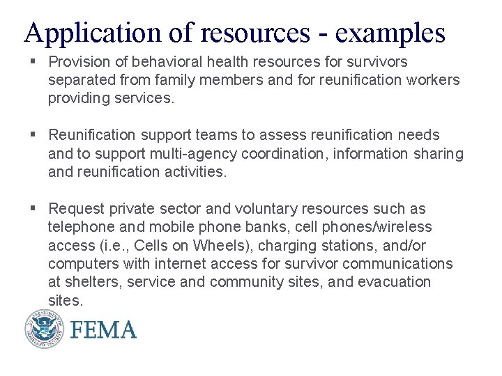 Application of resources - examples § Provision of behavioral health resources for survivors separated