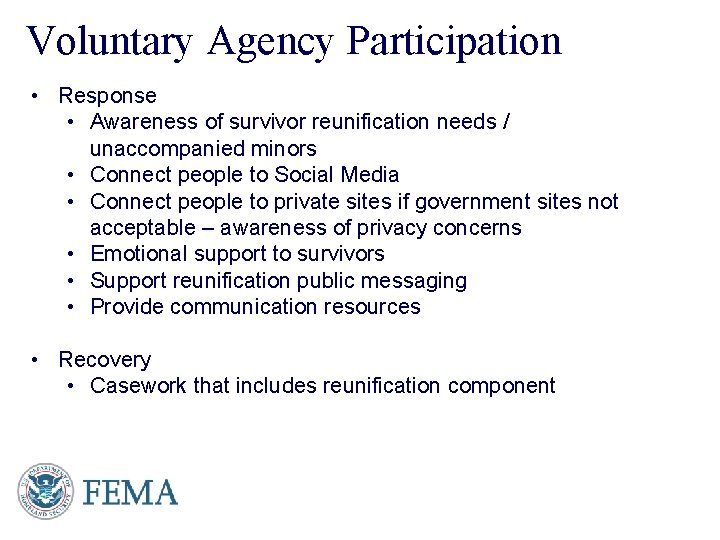 Voluntary Agency Participation • Response • Awareness of survivor reunification needs / unaccompanied minors