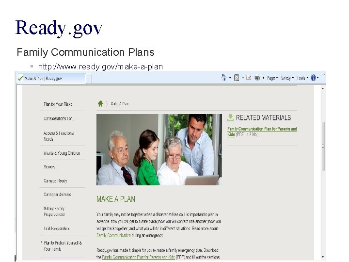 Ready. gov Family Communication Plans § http: //www. ready. gov/make-a-plan 