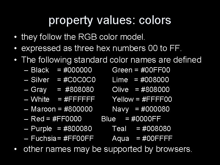 property values: colors • they follow the RGB color model. • expressed as three