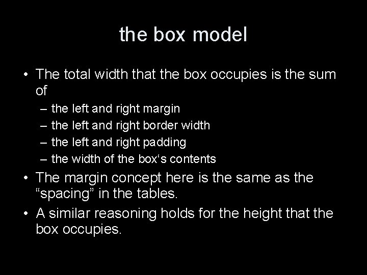 the box model • The total width that the box occupies is the sum