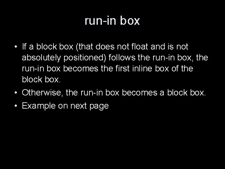 run-in box • If a block box (that does not float and is not