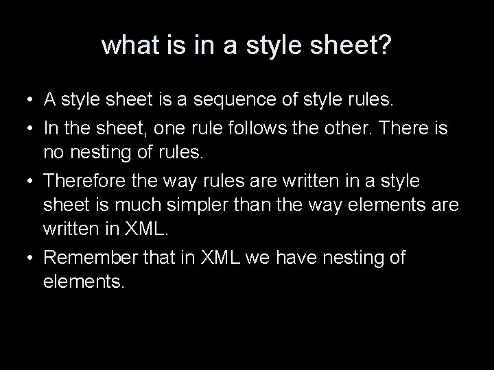 what is in a style sheet? • A style sheet is a sequence of
