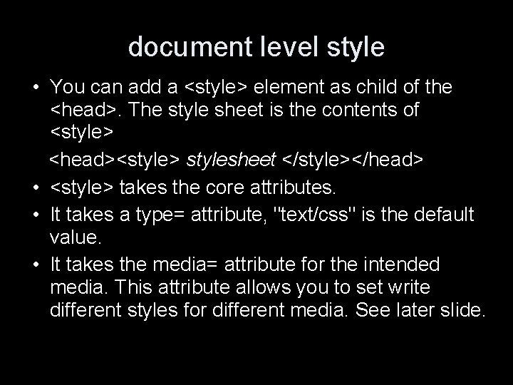 document level style • You can add a <style> element as child of the