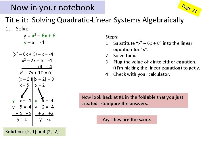Now in your notebook Pag e 21 Title it: Solving Quadratic-Linear Systems Algebraically 1.