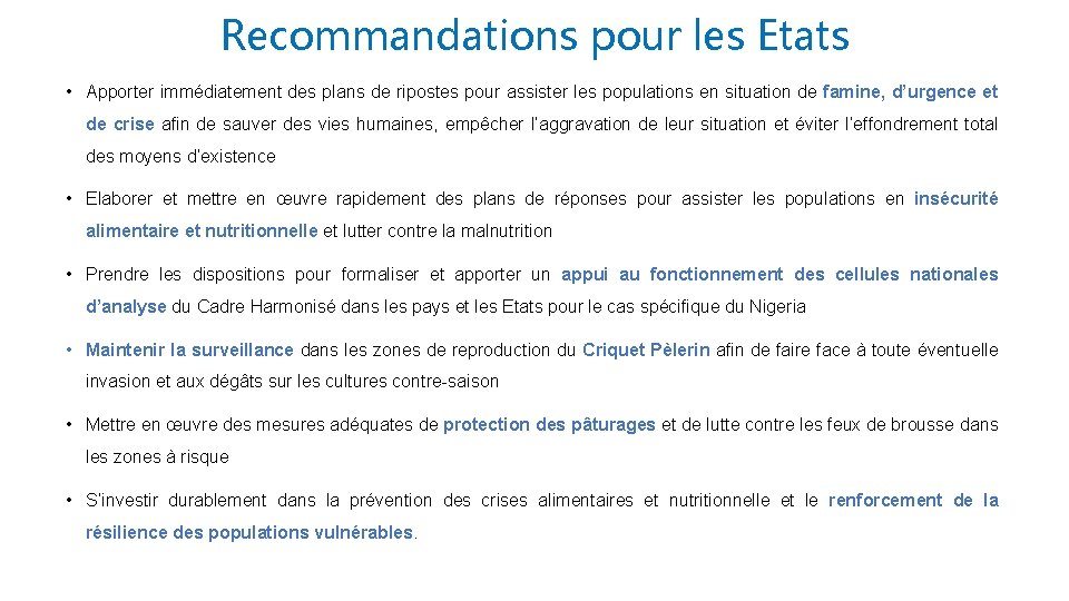 Recommandations pour les Etats • Apporter immédiatement des plans de ripostes pour assister les