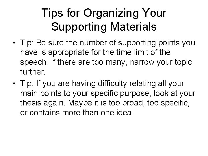 Tips for Organizing Your Supporting Materials • Tip: Be sure the number of supporting