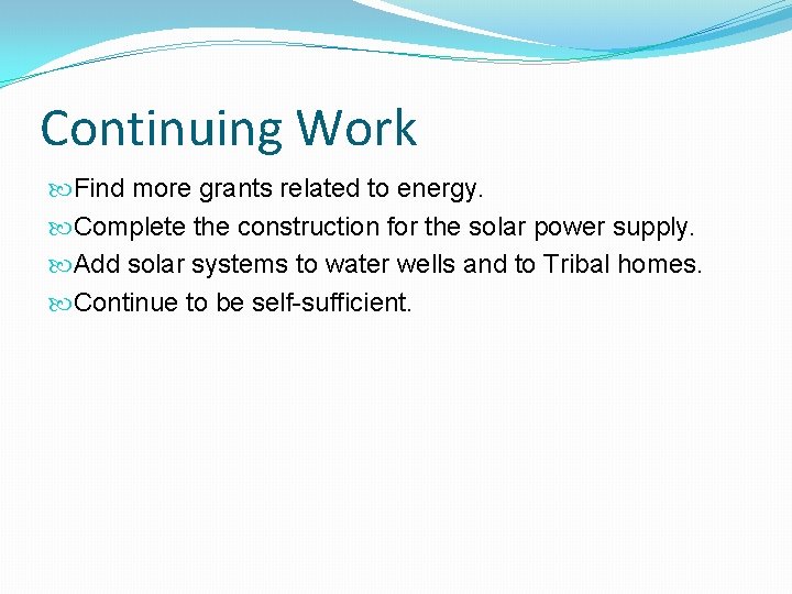 Continuing Work Find more grants related to energy. Complete the construction for the solar