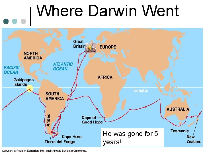 Where Darwin Went He was gone for 5 years! 