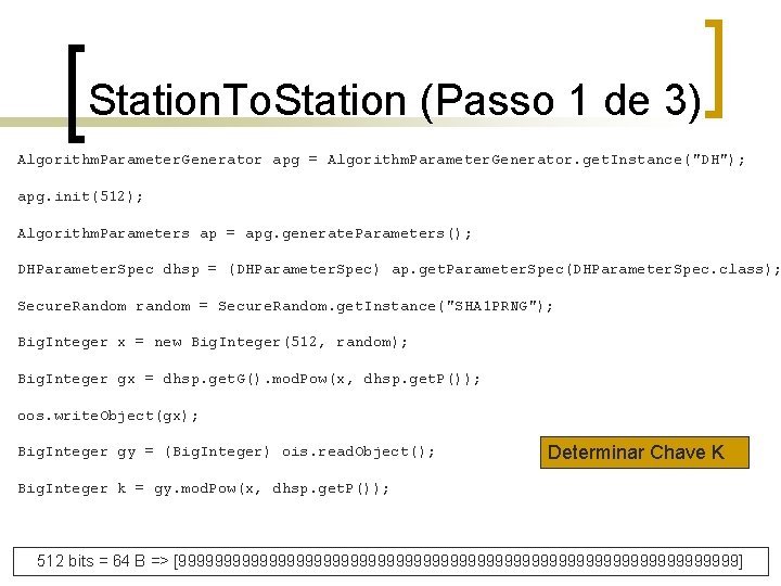 Station. To. Station (Passo 1 de 3) Algorithm. Parameter. Generator apg = Algorithm. Parameter.
