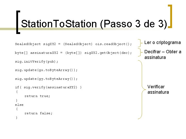 Station. To. Station (Passo 3 de 3) Sealed. Object sig. XY 2 = (Sealed.