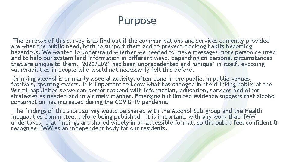 Purpose The purpose of this survey is to find out if the communications and