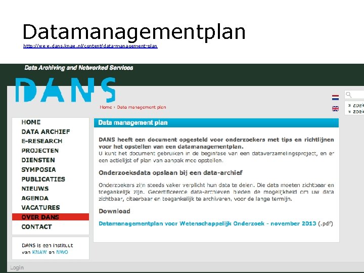 Datamanagementplan http: //www. dans. knaw. nl/content/data-management-plan Open Access - 12 maart 2014 