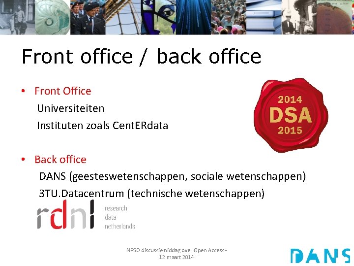 Front office / back office • Front Office Universiteiten Instituten zoals Cent. ERdata •