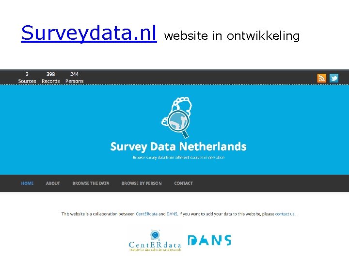 Surveydata. nl website in ontwikkeling NPSO discussiemiddag over Open Access 12 maart 2014 