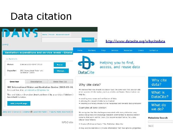 Data citation http: //www. datacite. org/whycitedata NPSO discussiemiddag over Open Access 12 maart 2014