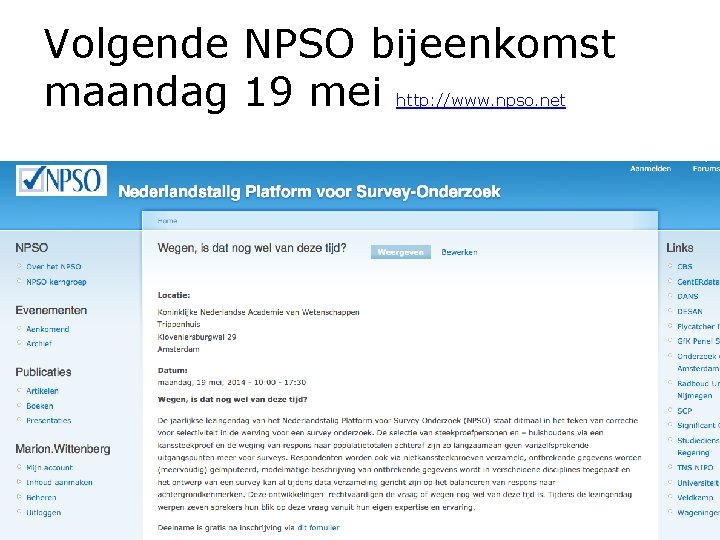 Volgende NPSO bijeenkomst maandag 19 mei http: //www. npso. net NPSO discussiemiddag over Open