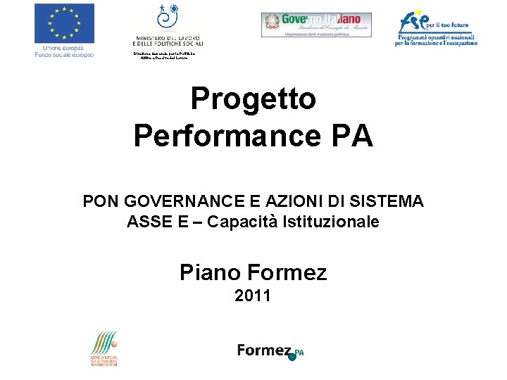 Direzione Generale per le Politiche Attive e Passive del Lavoro Progetto Performance PA PON