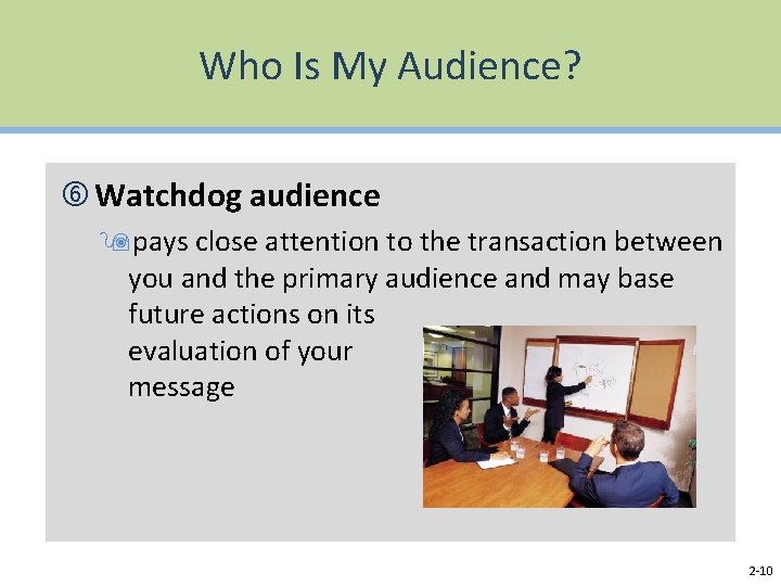 Who Is My Audience? Watchdog audience 9 pays close attention to the transaction between