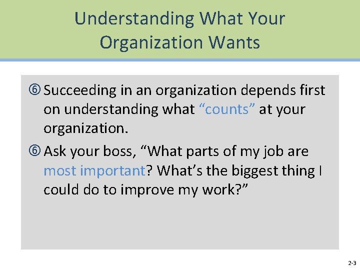 Understanding What Your Organization Wants Succeeding in an organization depends first on understanding what