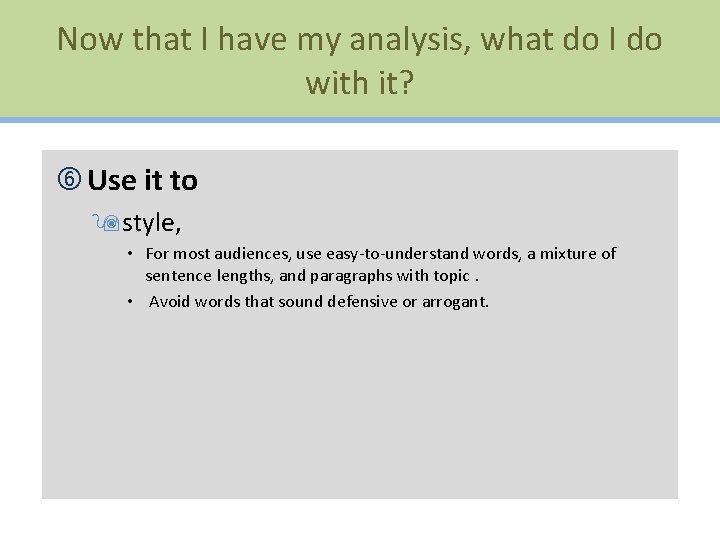 Now that I have my analysis, what do I do with it? Use it