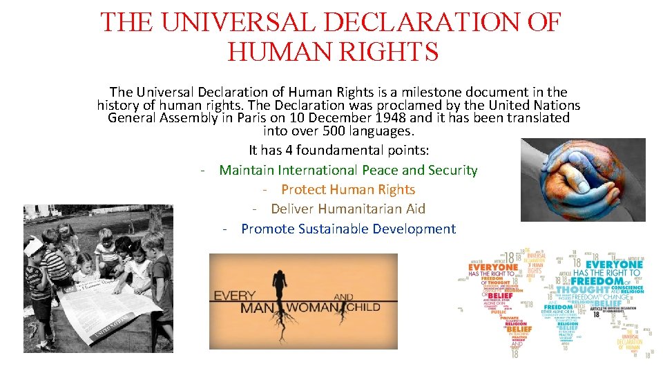THE UNIVERSAL DECLARATION OF HUMAN RIGHTS The Universal Declaration of Human Rights is a