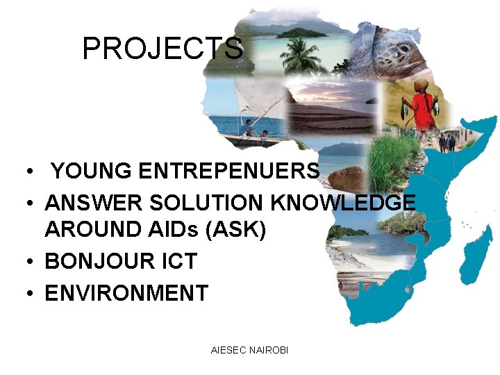 PROJECTS • YOUNG ENTREPENUERS • ANSWER SOLUTION KNOWLEDGE AROUND AIDs (ASK) • BONJOUR ICT