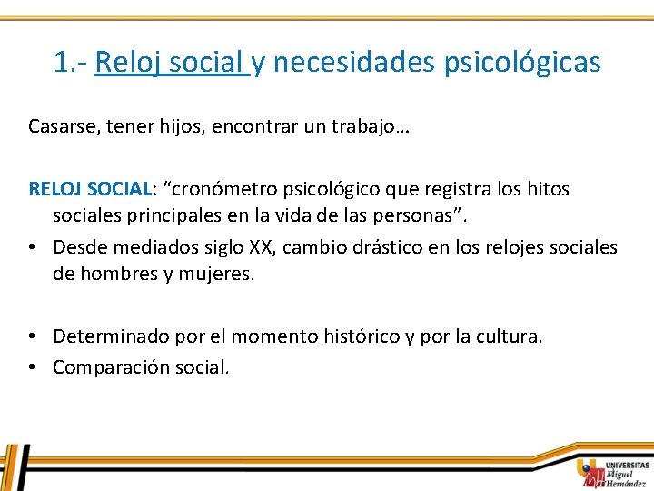 1. - Reloj social y necesidades psicológicas Casarse, tener hijos, encontrar un trabajo… RELOJ