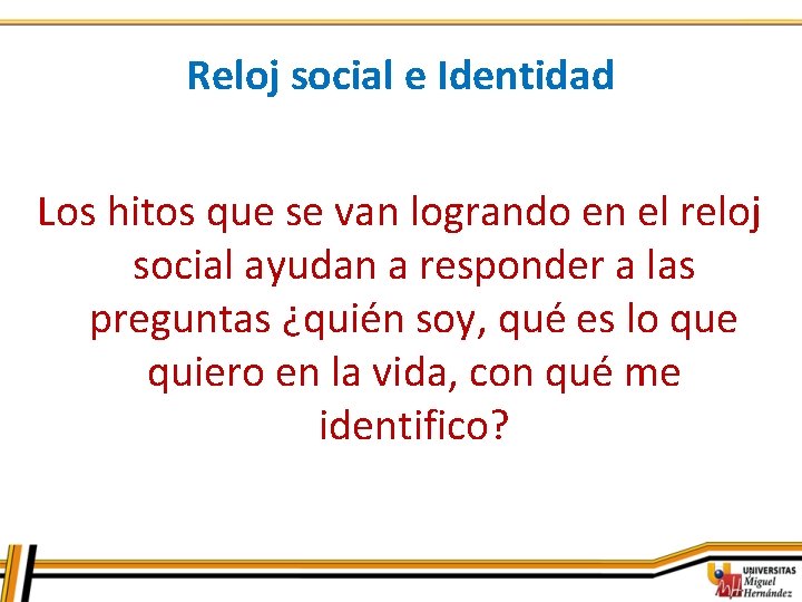 Reloj social e Identidad Los hitos que se van logrando en el reloj social