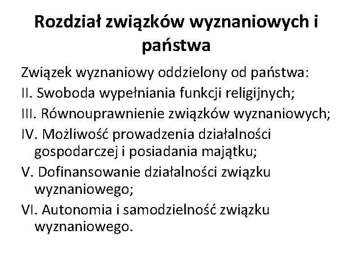 Rozdział związków wyznaniowych i państwa Związek wyznaniowy oddzielony od państwa: II. Swoboda wypełniania funkcji