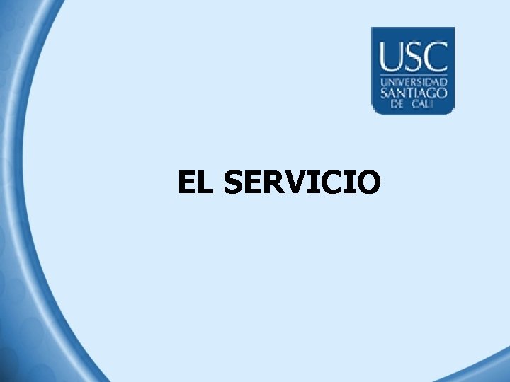 EL SERVICIO 