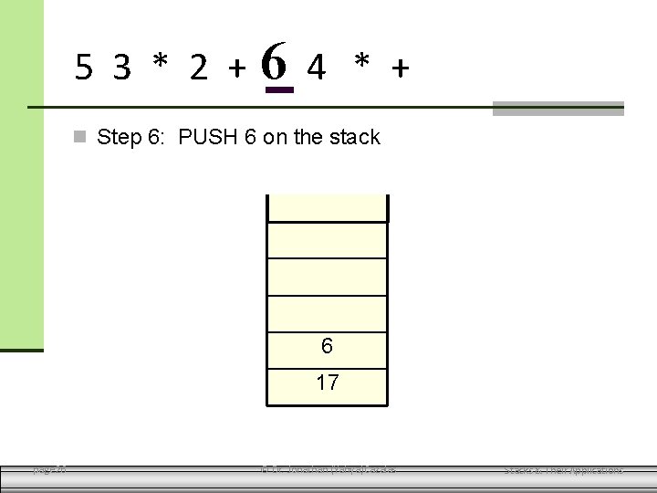 5 3 * 2 + 6 4 * + Step 6: PUSH 6 on