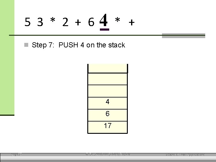 5 3 * 2 + 6 4 * + Step 7: PUSH 4 on