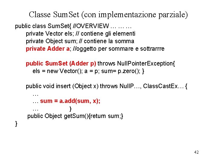 Classe Sum. Set (con implementazione parziale) public class Sum. Set{ //OVERVIEW … … … Classe Sum. Set (con implementazione parziale) public class Sum. Set{ //OVERVIEW … … …