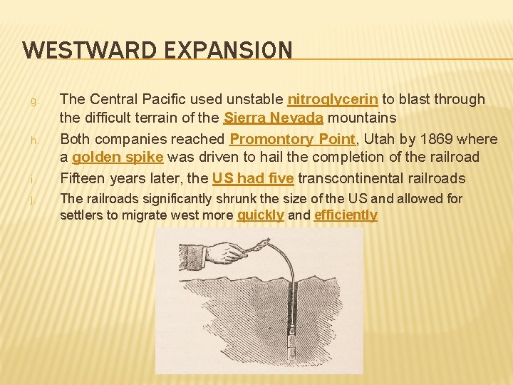 WESTWARD EXPANSION g. h. i. j. The Central Pacific used unstable nitroglycerin to blast