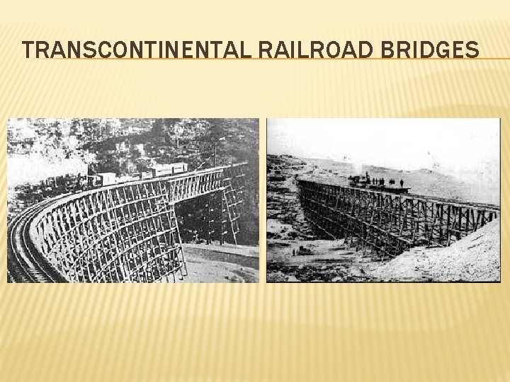 TRANSCONTINENTAL RAILROAD BRIDGES 