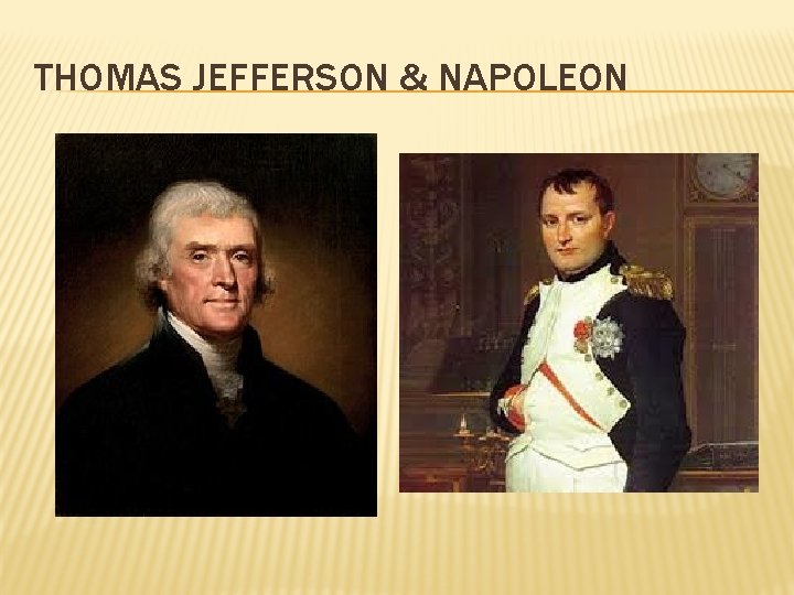 THOMAS JEFFERSON & NAPOLEON 