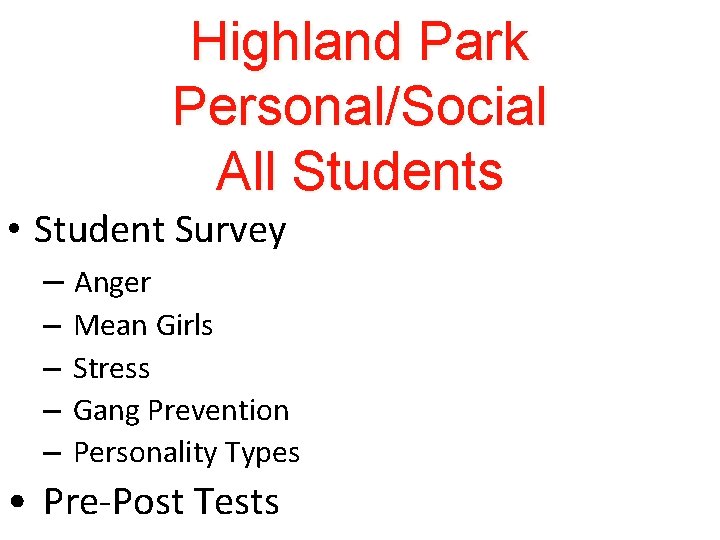 Highland Park Personal/Social All Students • Student Survey – Anger – – Mean Girls