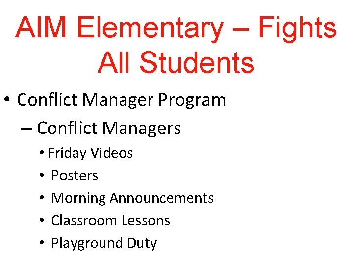 AIM Elementary – Fights All Students • Conflict Manager Program – Conflict Managers •