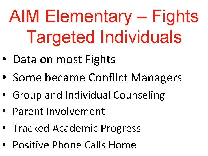 AIM Elementary – Fights Targeted Individuals • Data on most Fights • Some became