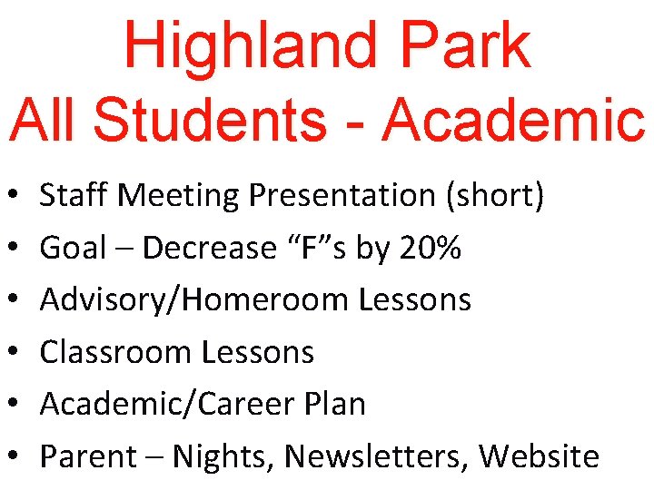 Highland Park All Students - Academic • • • Staff Meeting Presentation (short) Goal