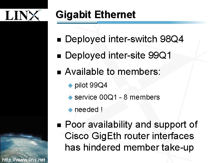 1 Gigabit Ethernet n Deployed inter-switch 98 Q 4 n Deployed inter-site 99 Q
