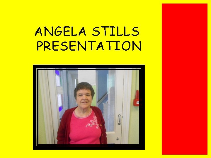 ANGELA STILLS PRESENTATION 