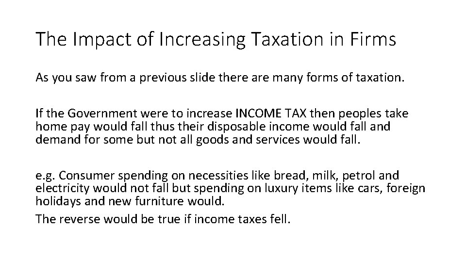 The Impact of Increasing Taxation in Firms As you saw from a previous slide