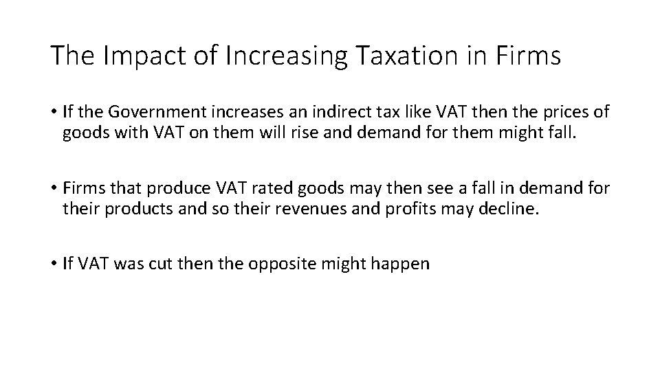 The Impact of Increasing Taxation in Firms • If the Government increases an indirect