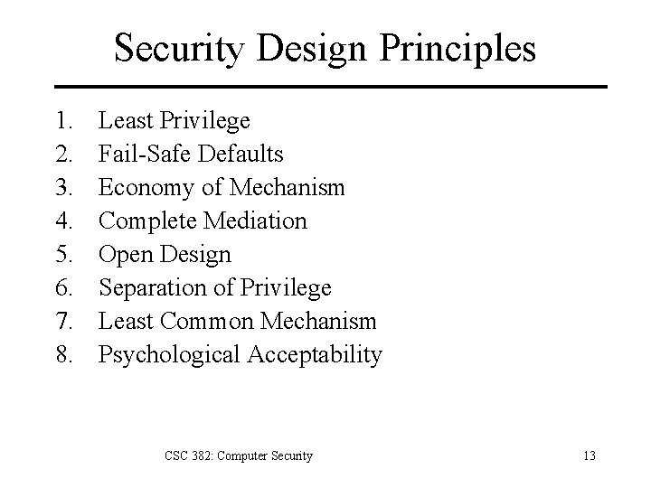 Security Design Principles 1. 2. 3. 4. 5. 6. 7. 8. Least Privilege Fail-Safe