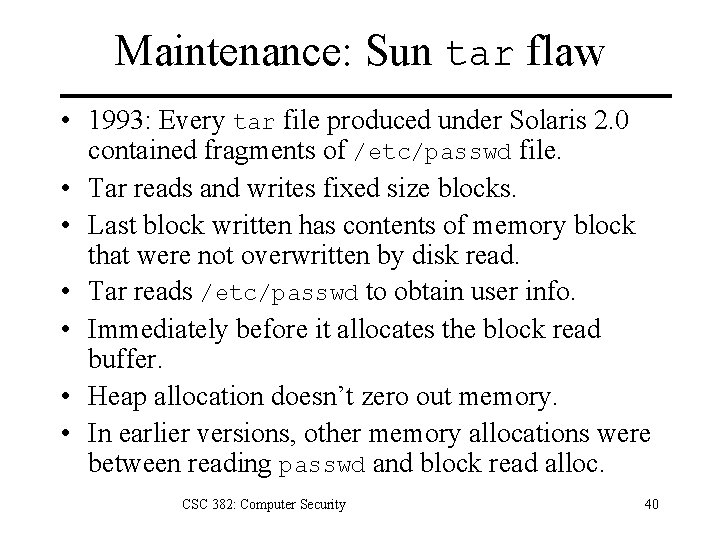 Maintenance: Sun tar flaw • 1993: Every tar file produced under Solaris 2. 0