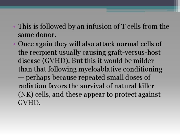  • This is followed by an infusion of T cells from the same