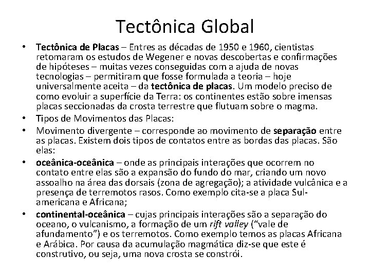 Tectônica Global • Tectônica de Placas – Entres as décadas de 1950 e 1960, Tectônica Global • Tectônica de Placas – Entres as décadas de 1950 e 1960,